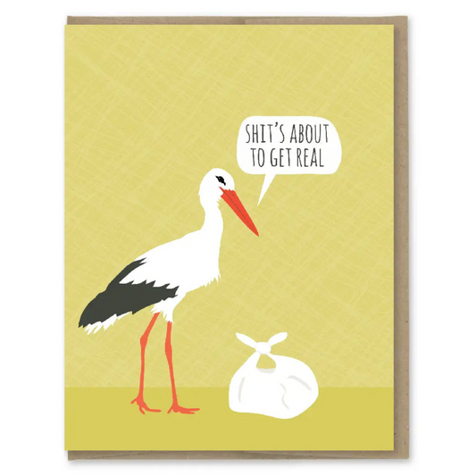 Shit's About To Get Real Stork Card | New Baby